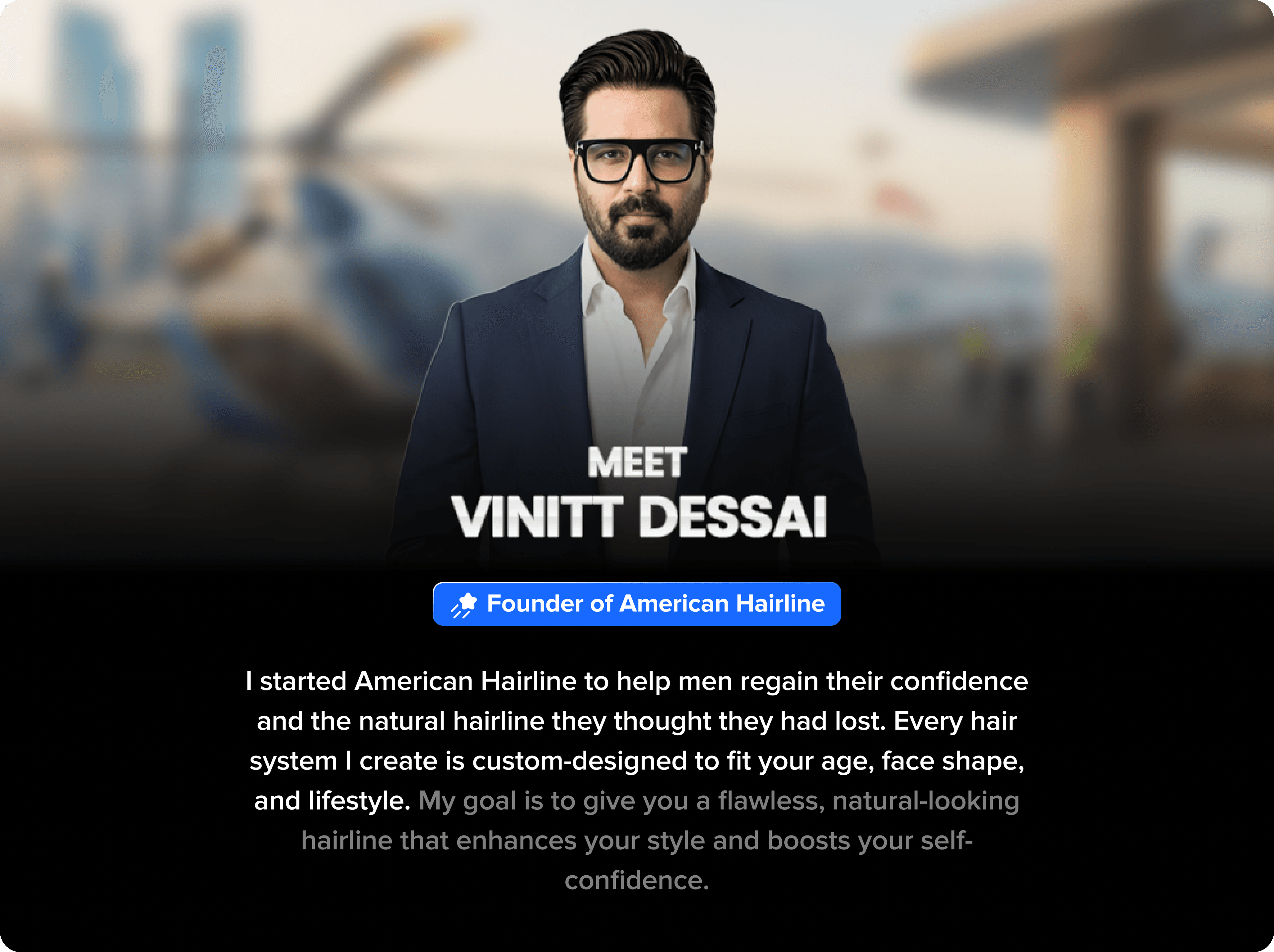 Vinitt Dessai — Founder of American Hairline, the vision behind India's natural hairlines